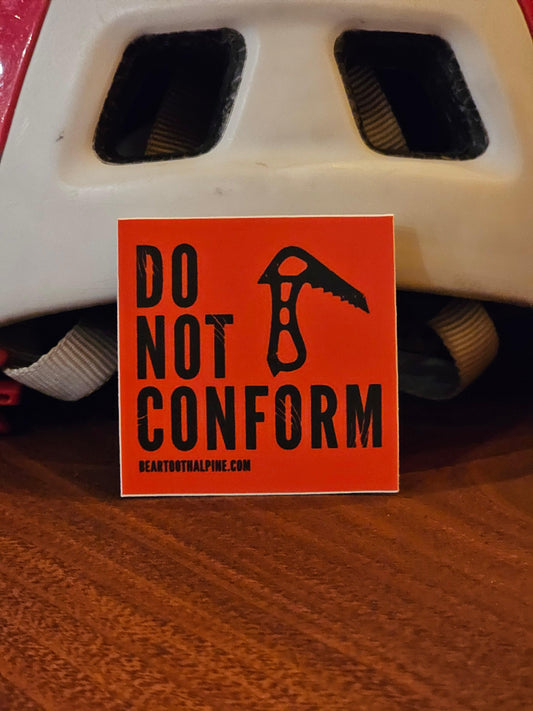 Sticker - Do Not Conform - Beartooth Alpine Equipment